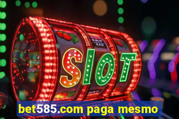 bet585.com paga mesmo